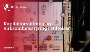 Seminar: Kapitalforvaltning og virksomhetsstyring i stiftelser