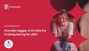 Kristianiafrokost: Hvordan legger vi til rette for livslang læring for alle?