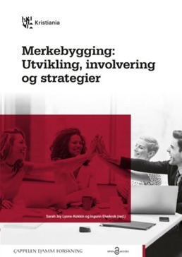 Forside til boken Merkebygging: utvikling, involvering og strategier fra Kristiania.