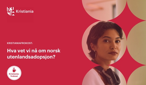Kalenderoppslag for Kristiania-frokost med tittel "Hva vet vi nå om norsk utenlandsadopsjon?"