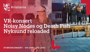 Hybridkonsert VR og live i Nyksund